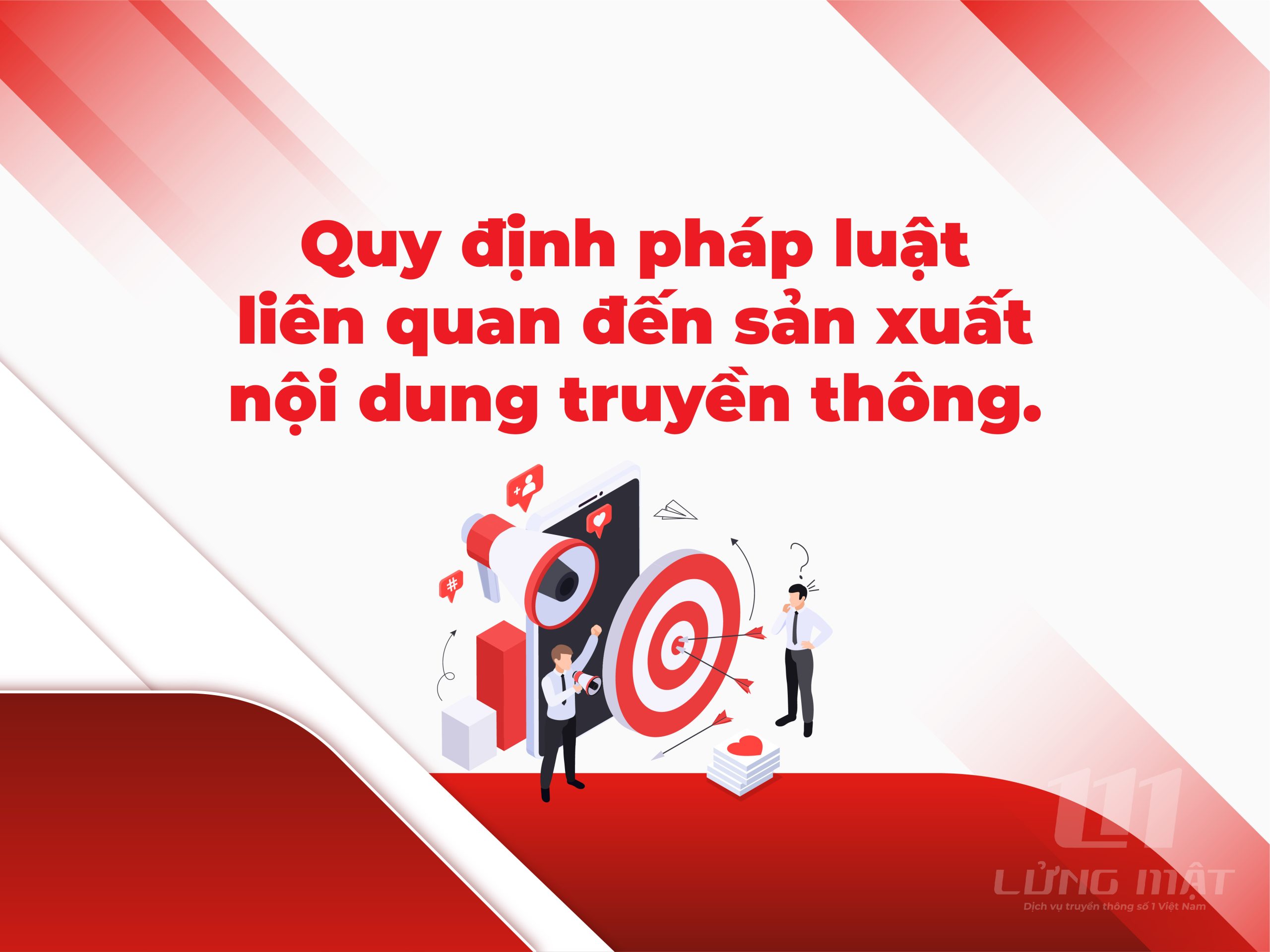 Quy định pháp luật liên quan đến sản xuất nội dung truyền thông Quy định pháp luật liên quan đến sản xuất nội dung truyền thông