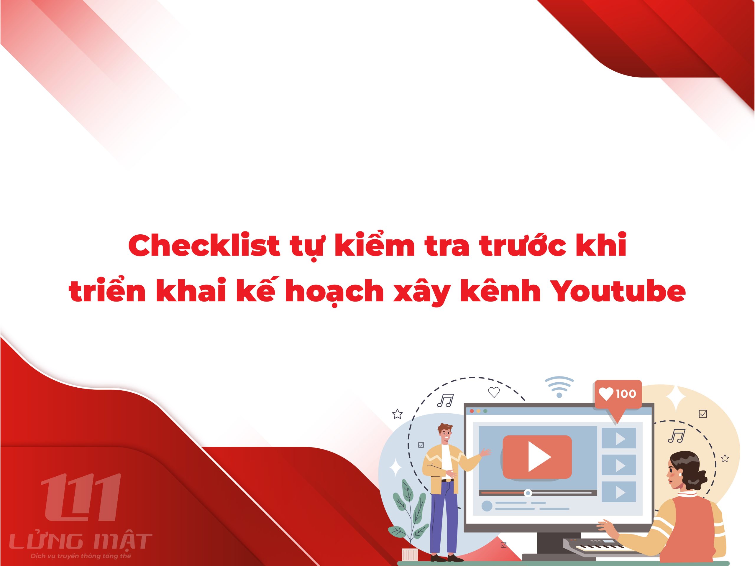 Checklist tự kiểm tra trước khi triển khai kế hoạch xây kênh Youtube Checklist tự kiểm tra trước khi triển khai kế hoạch xây kênh Youtube