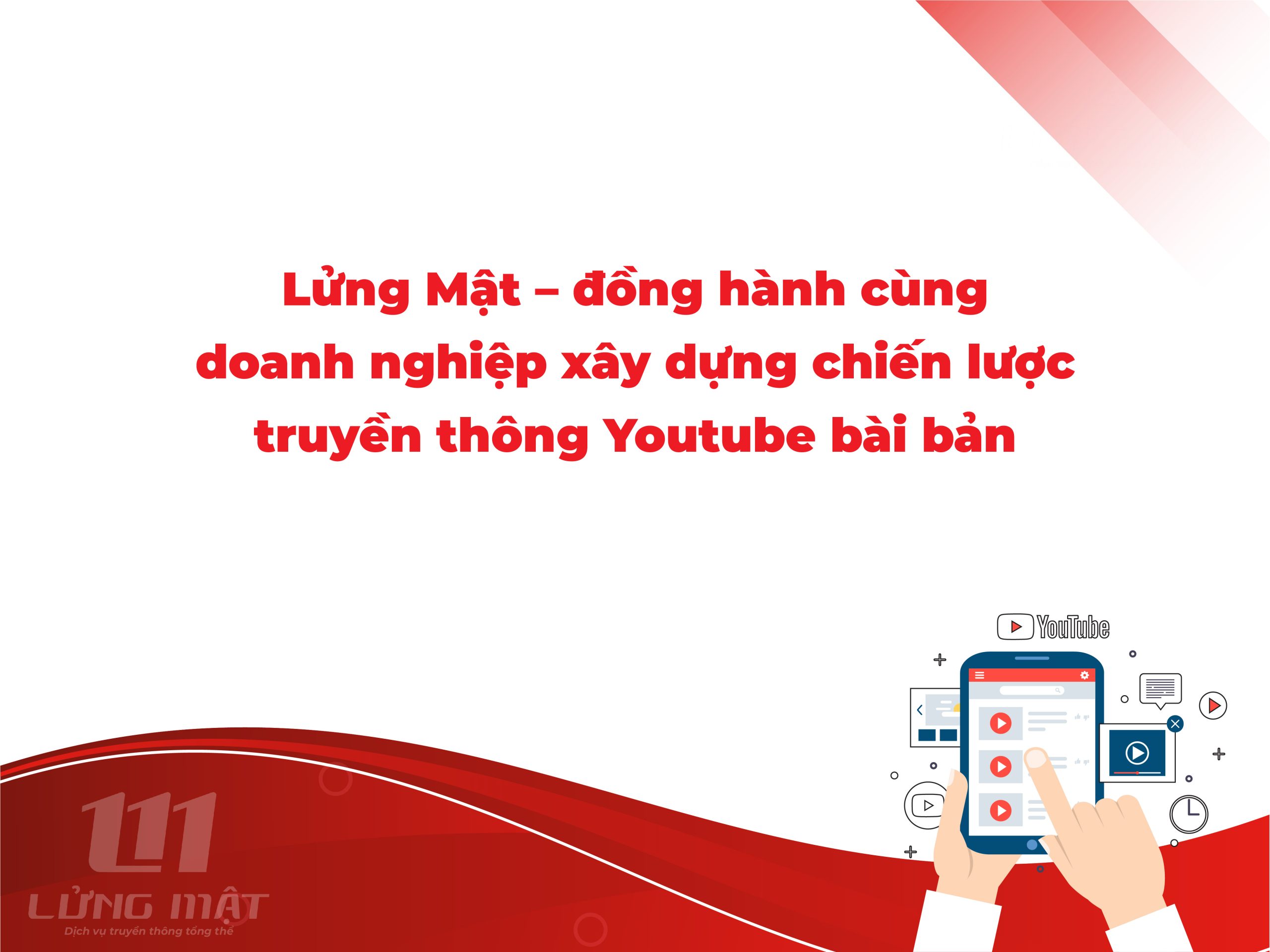 Lửng Mật – đồng hành cùng doanh nghiệp xây dựng chiến lược truyền thông Youtube bài bản Lửng Mật – đồng hành cùng doanh nghiệp xây dựng chiến lược truyền thông Youtube bài bản