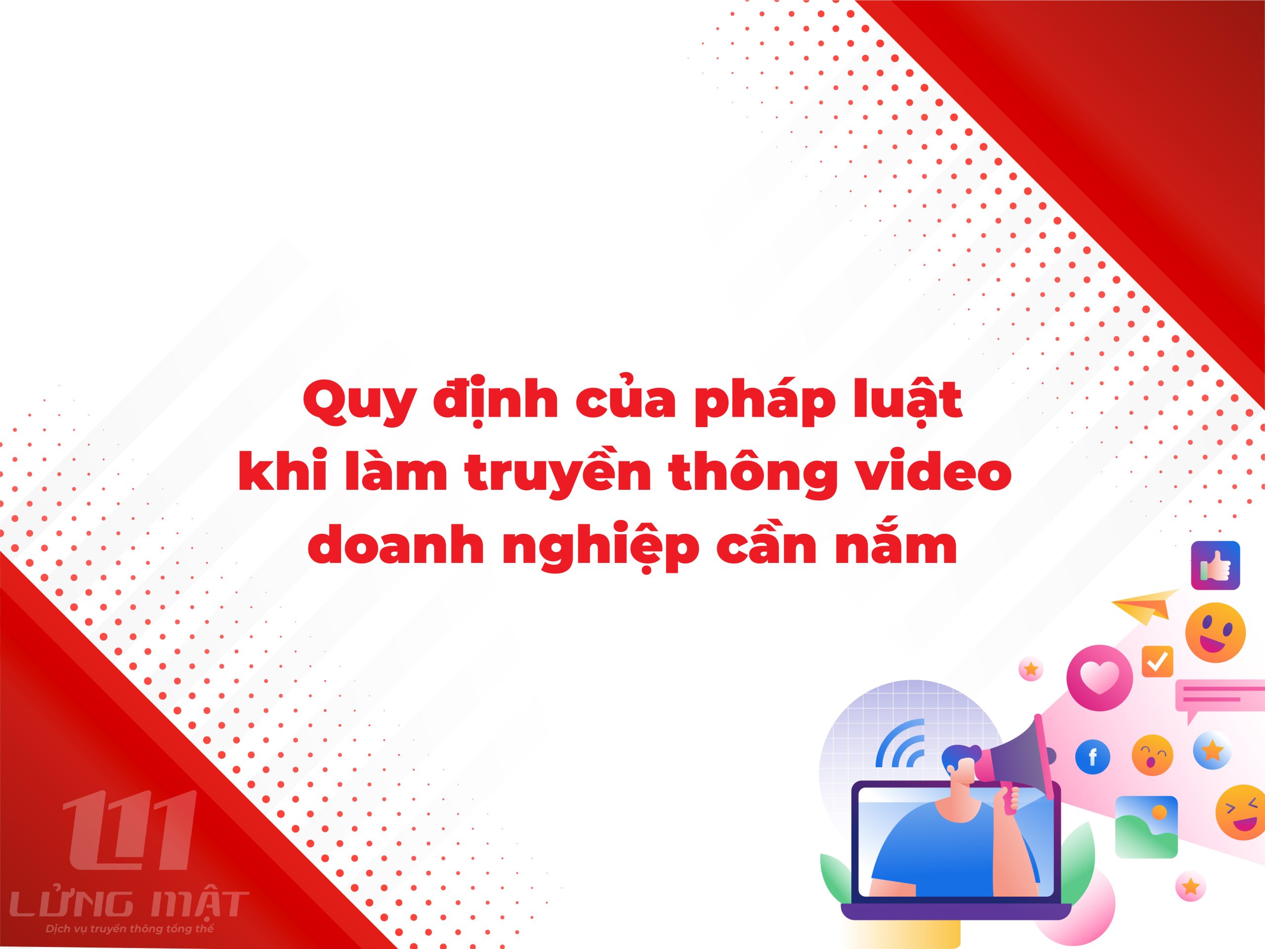 Quy định của pháp luật khi làm truyền thông video doanh nghiệp cần nắm Quy định của pháp luật khi làm truyền thông video doanh nghiệp cần nắm