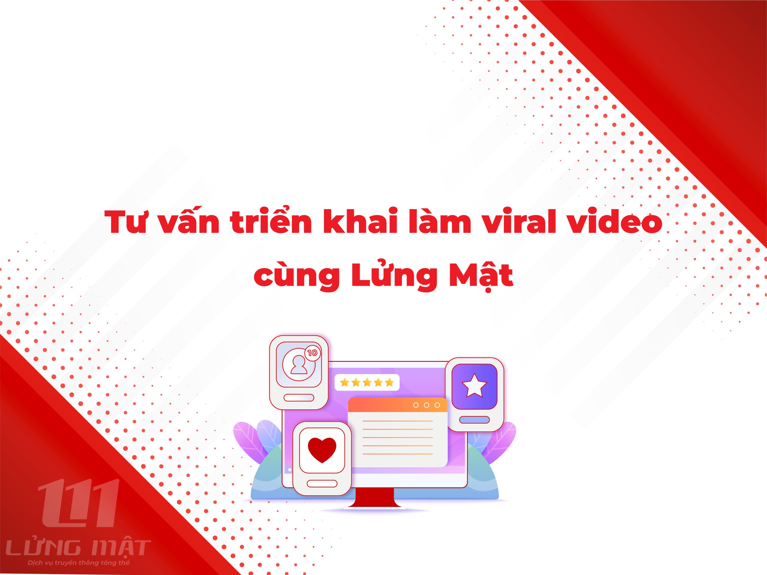 Tư vấn triển khai làm viral video cùng Lửng Mật Tư vấn triển khai làm viral video cùng Lửng Mật